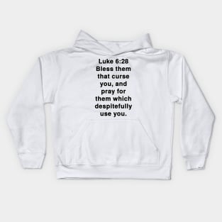 Luke 6:28  King James Version (KJV) Bible Verse Typography Kids Hoodie